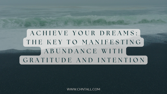 Achieve Your Dreams: The Key to Manifesting Abundance with Gratitude and Intention