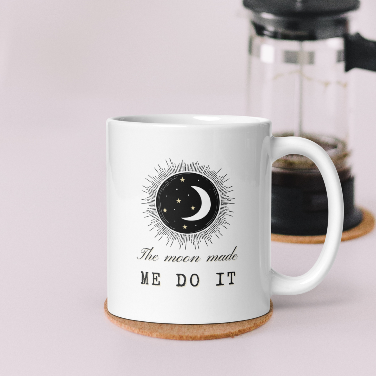The Moon Made Me Do It Mug