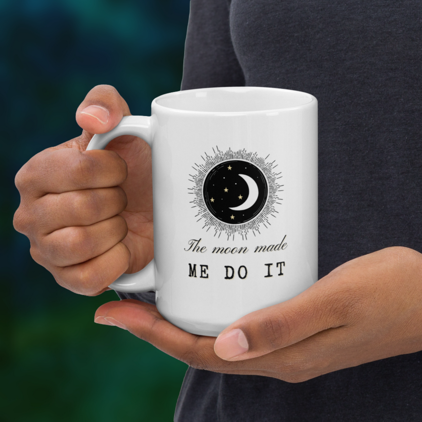 The Moon Made Me Do It Mug