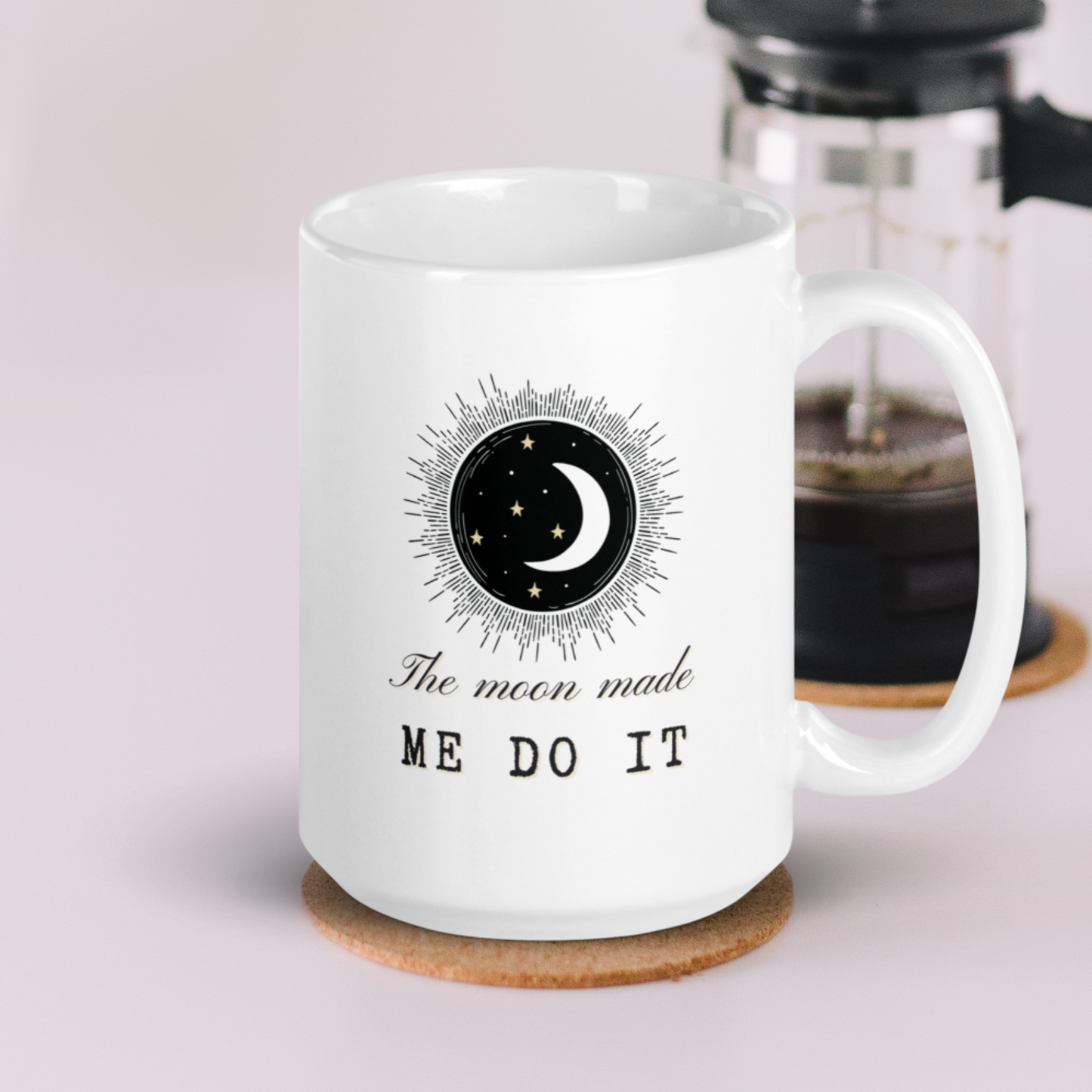 The Moon Made Me Do It Mug