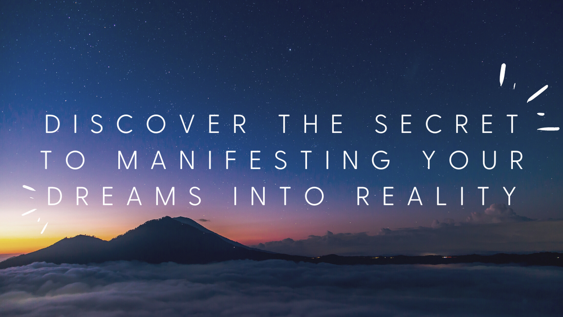 Discover the Secret to Manifesting Your Dreams into Reality