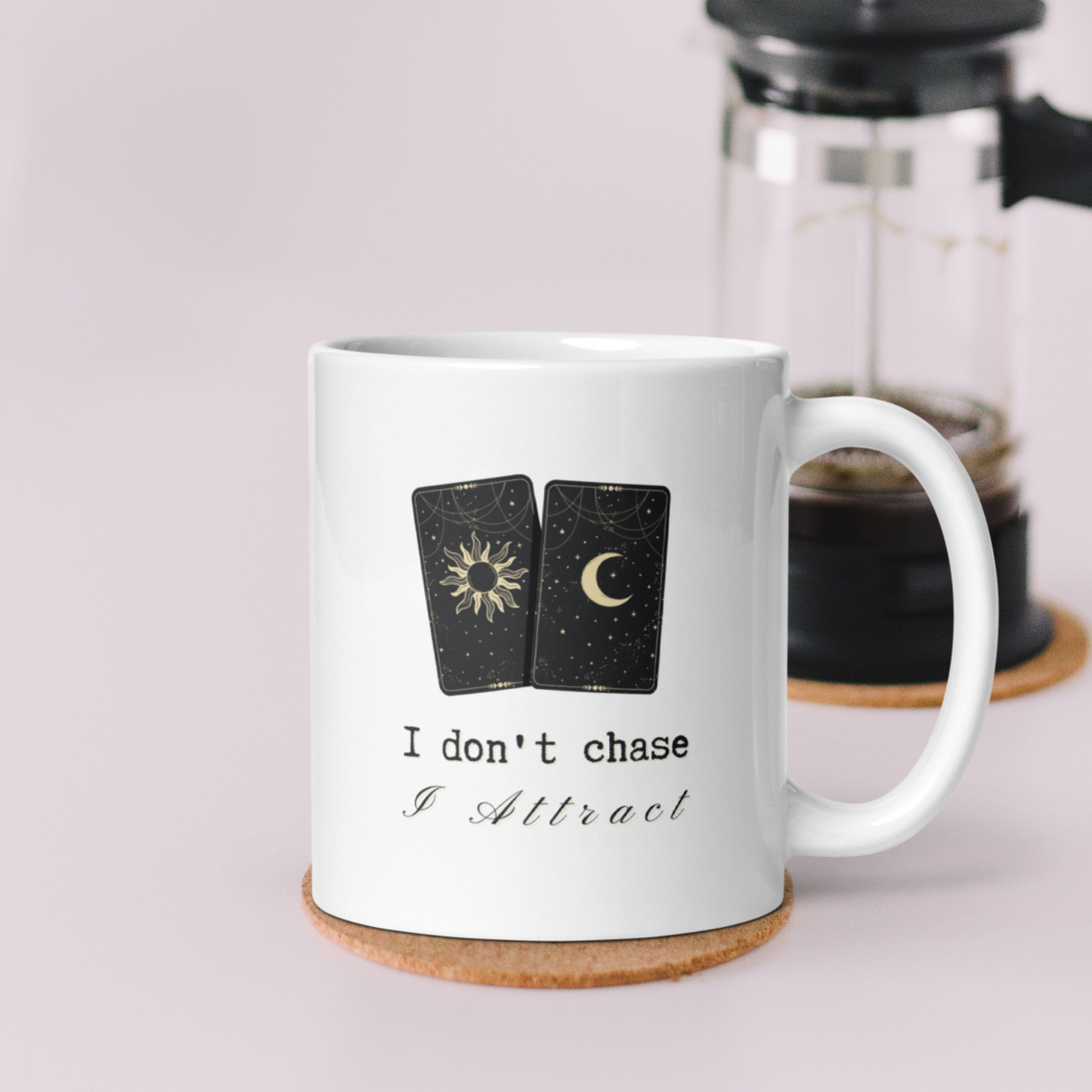 I Don't Chase I Attract Mug